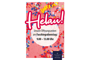 Geänderte Öffnungszeiten am Faschingsdienstag, den 17. Februar 2026